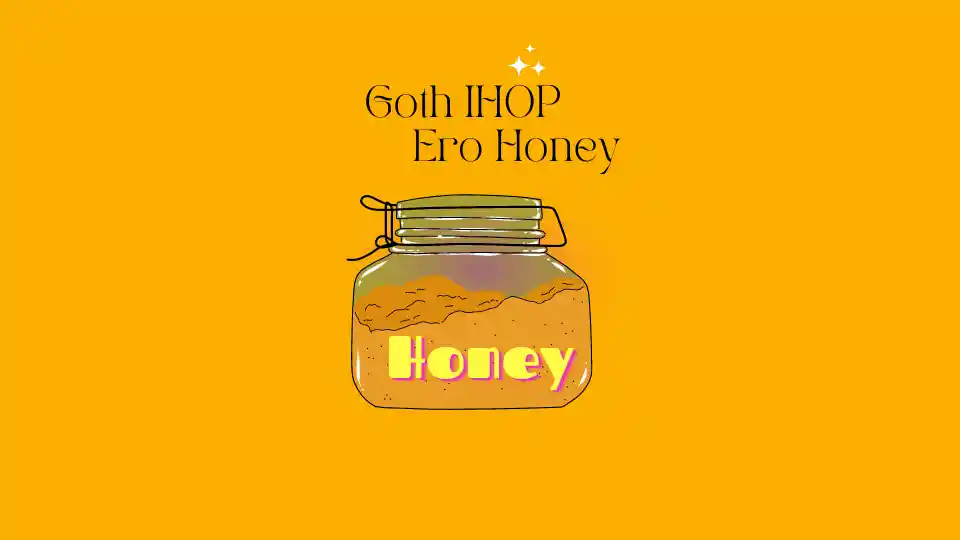 Goth IHOP Ero Honey
