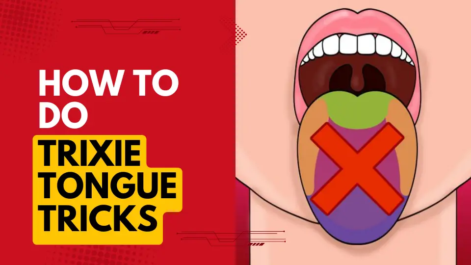 How to Do Trixie Tongue Tricks