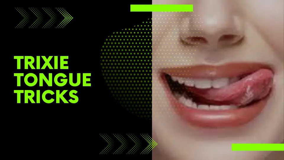 Trixie Tongue Tricks